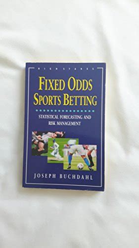 fixed odds sports betting statistical forecasting and risk management